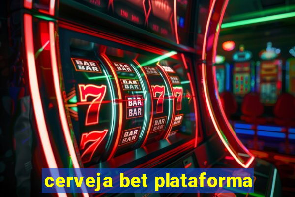 cerveja bet plataforma